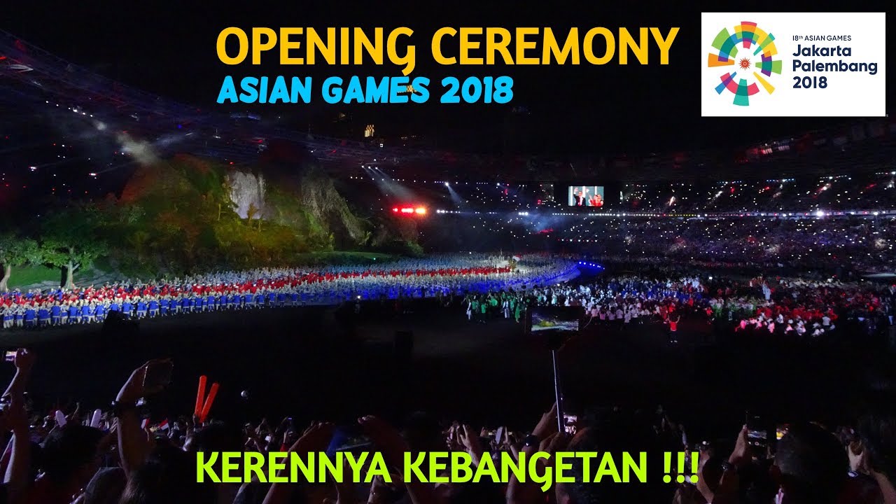 PEMBUKAAN ASIAN GAMES 2018. Pecaaah Keren Abis !!!