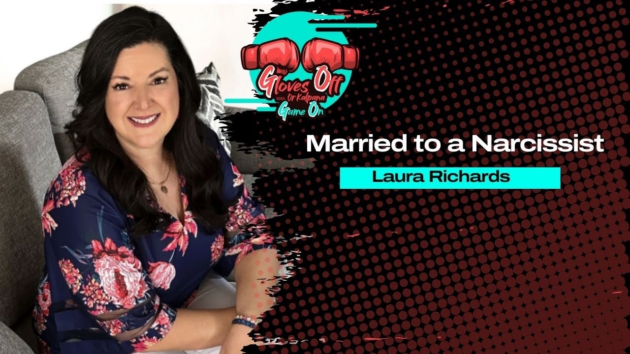 Gloves Off with Laura Richards: Navigating Narcissistic Abuse