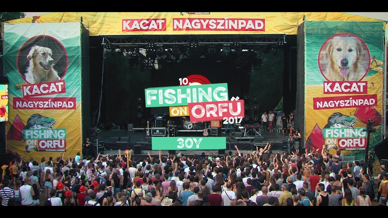 30Y - Fishing on Orfű 2017 (Teljes koncert)