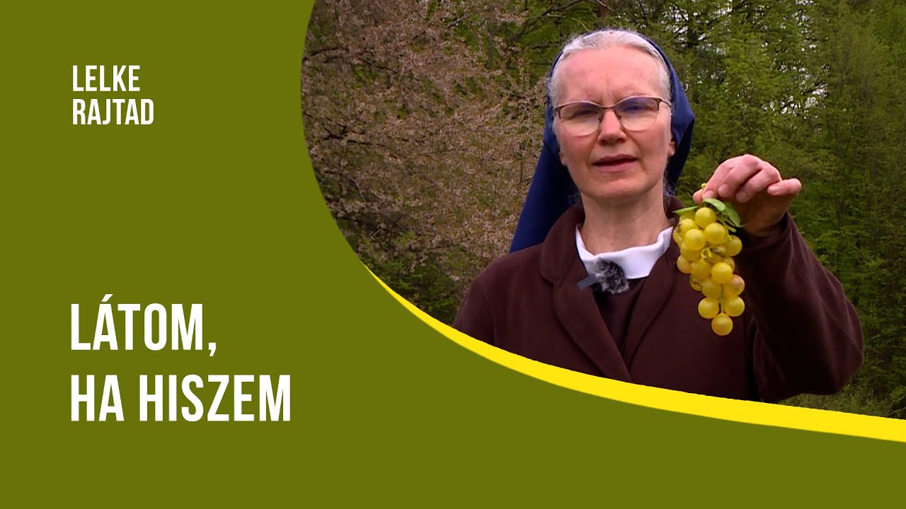 Lelke Rajtad - Látom, ha hiszem