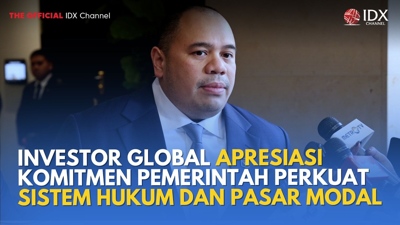 Investor Global Apresiasi Komitmen Pemerintah Perkuat Sistem Hukum dan Pasar Modal | MILENOMICS