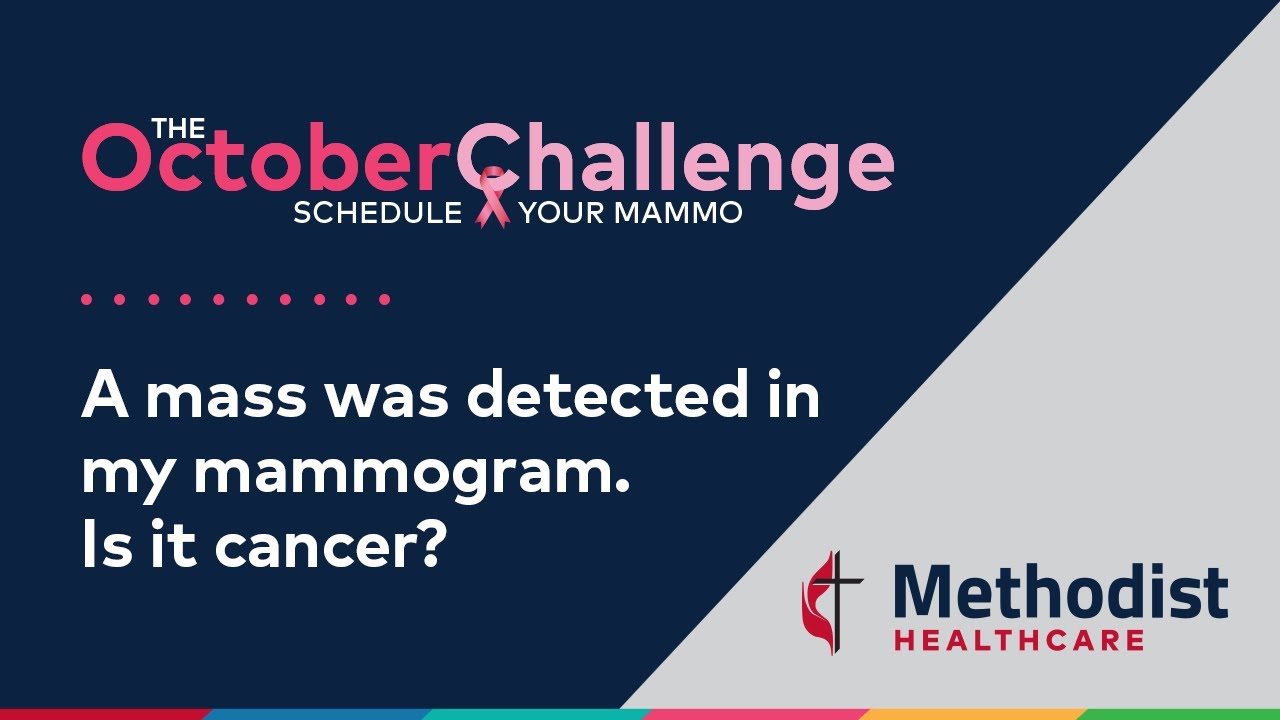 A mass was detected in my mammogram. Is it cancer?