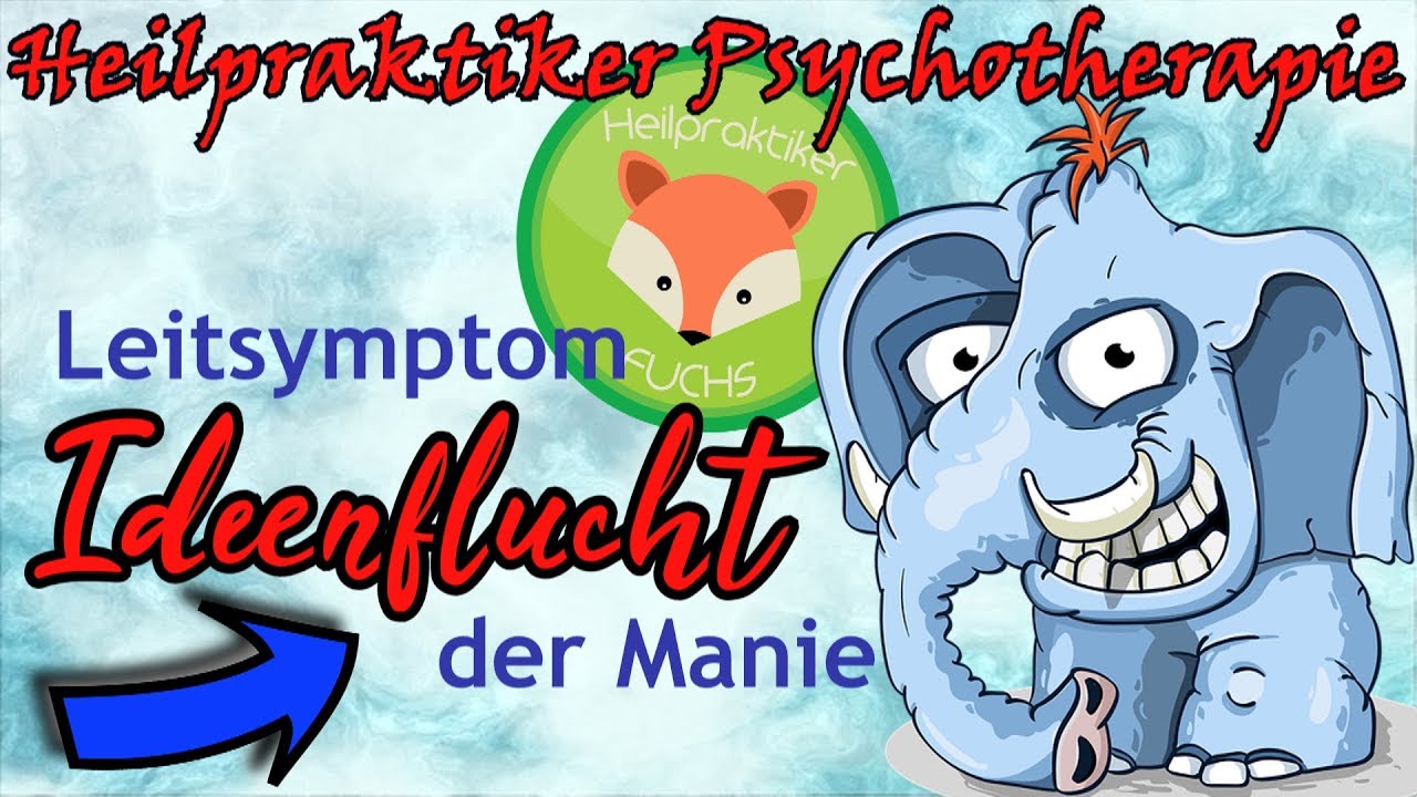 Heilpraktiker Psych: Ideenflucht (Denkst&ouml;rung) als Leitsymptom der Manie (F3 Affektive St&ouml;rungen)