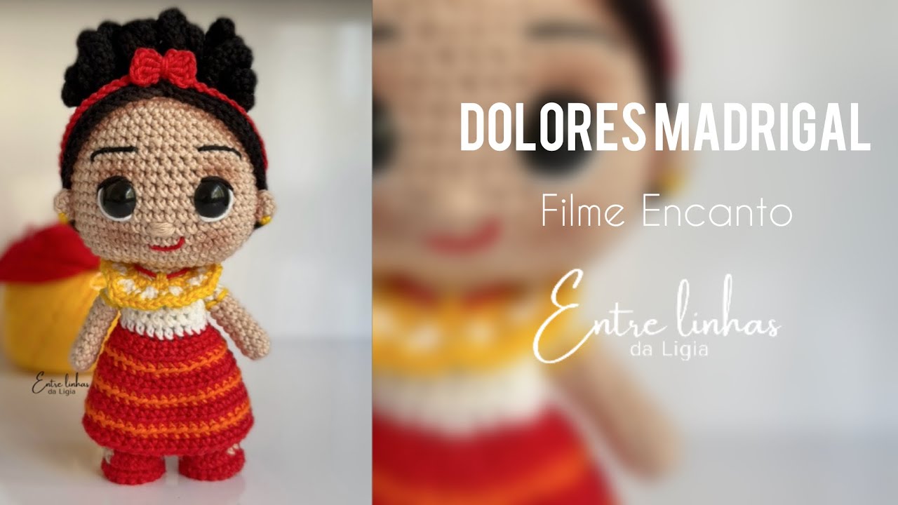 Dolores Madrigal - filme Encanto - Amigurumi Entre Linhas da Ligia