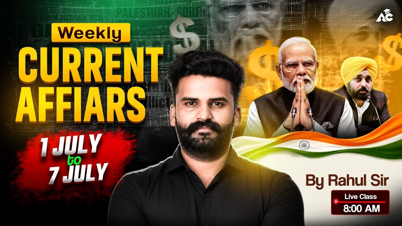 Weekly Current Affairs | 1&ndash;7 July 2026 | Most Expected Questions | by  Rahul Sir