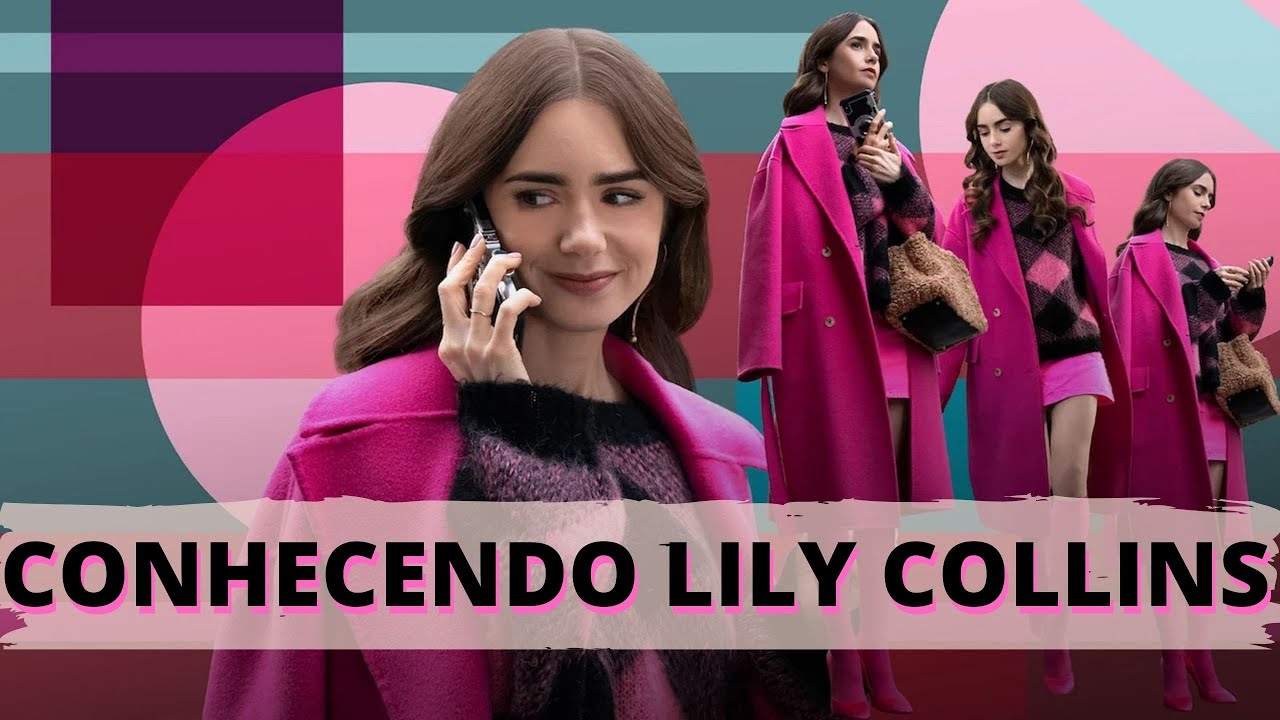 QUEM É LILY COLLINS - A ATRIZ DE EMILY EM PARIS