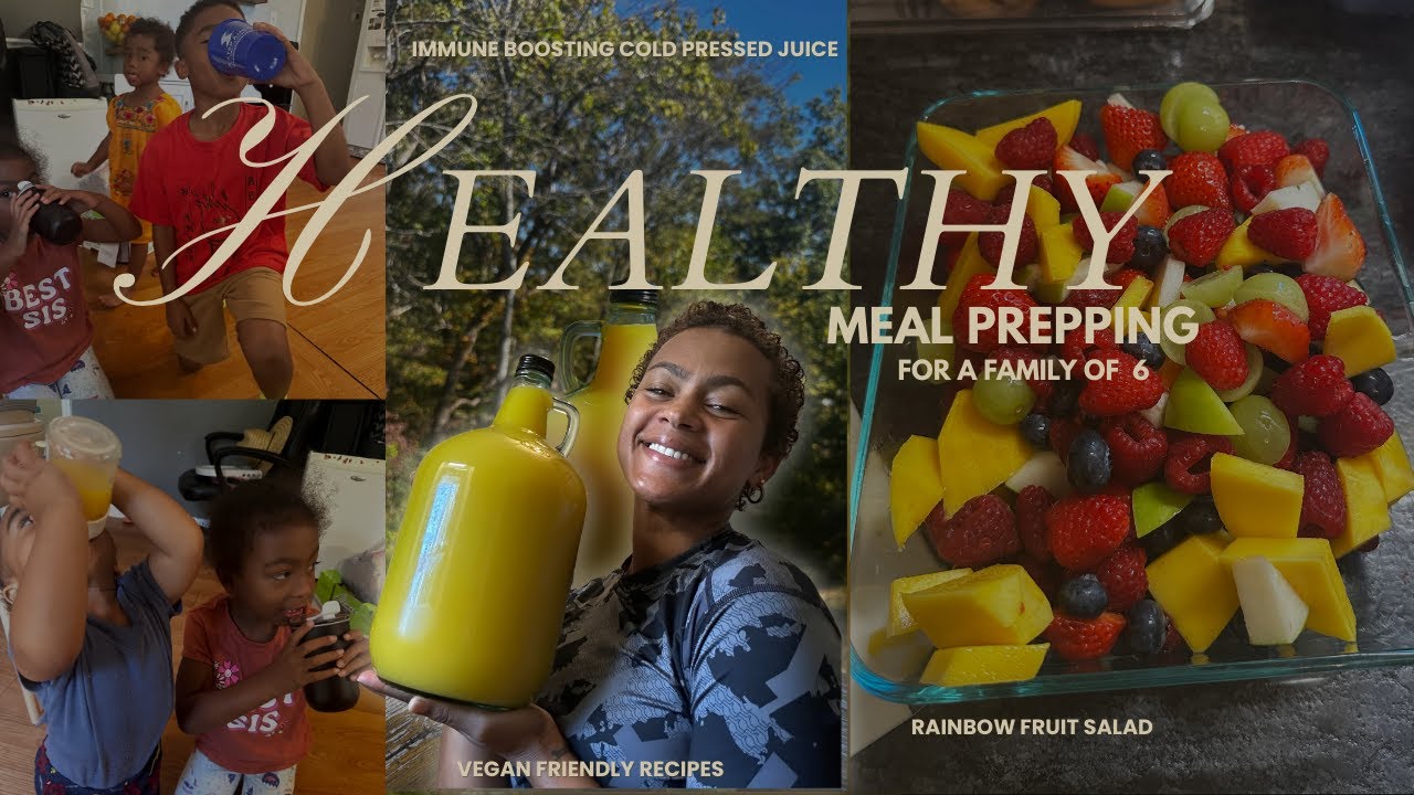 Healthy Meal Prepping for a Family of 6 | Immune-Boosting Juices, Vegan Recipes & Easy Fruit Salad