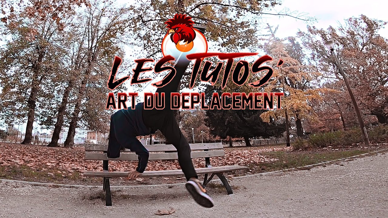 ART DU DEPLACEMENT - PARKOUR - FREERUN - Les Tutos N°1