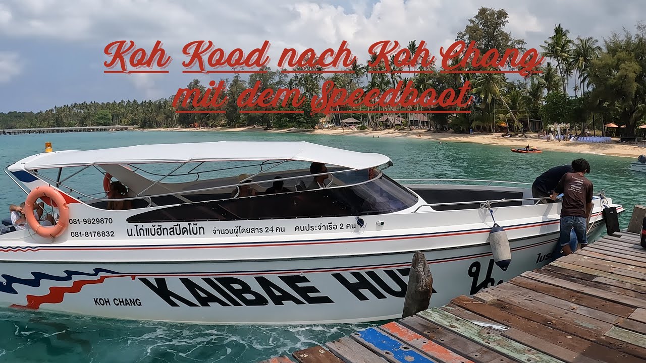 Koh Kood nach Koh Chang mit dem Speedboot  2023 VLOG 40