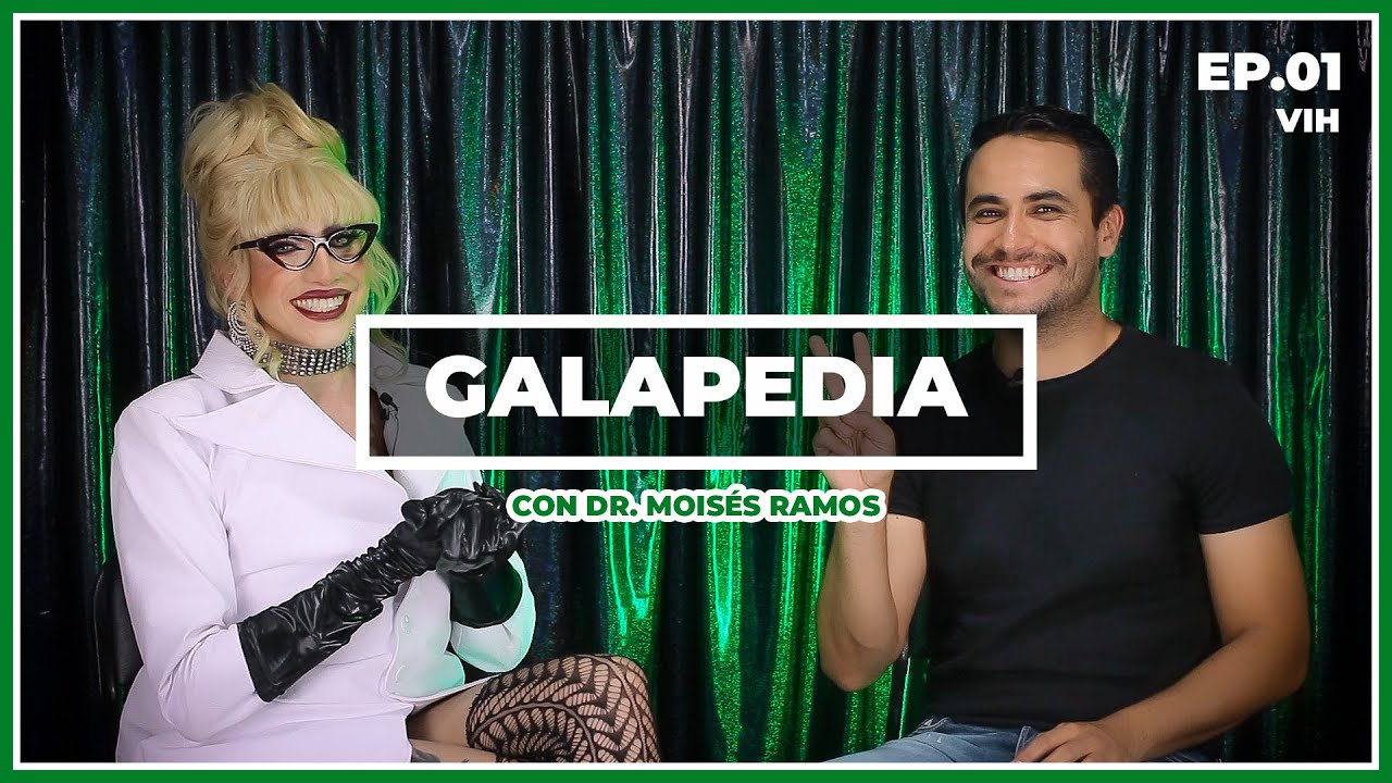GP| GALAPEDIA | EP. 01 VIH | CON EL DR. MOISÉS RAMOS | GALA VARO