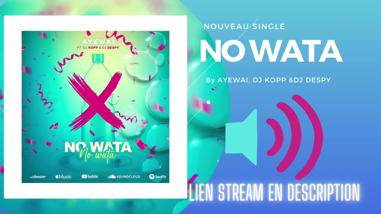 AYEWAI & DJ KOPP & DJ DESPY - No Wata