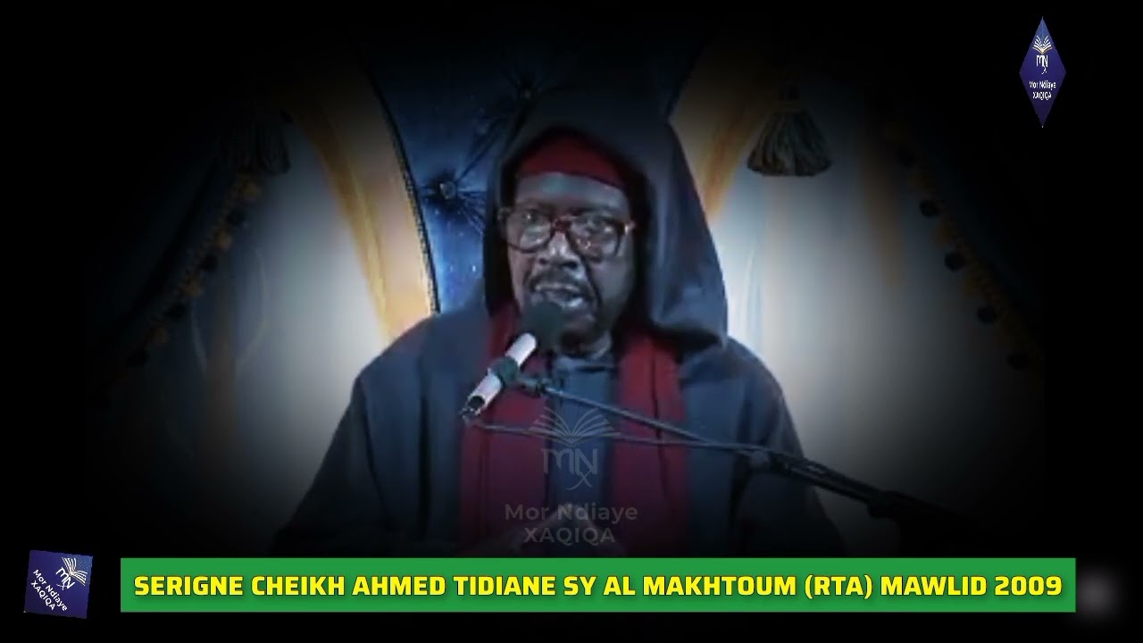 SERIGNE CHEIKH AHMED TIDIANE SY AL MAKHTOUM (RTA) |MAWLID 2009 |PARTIE 1|