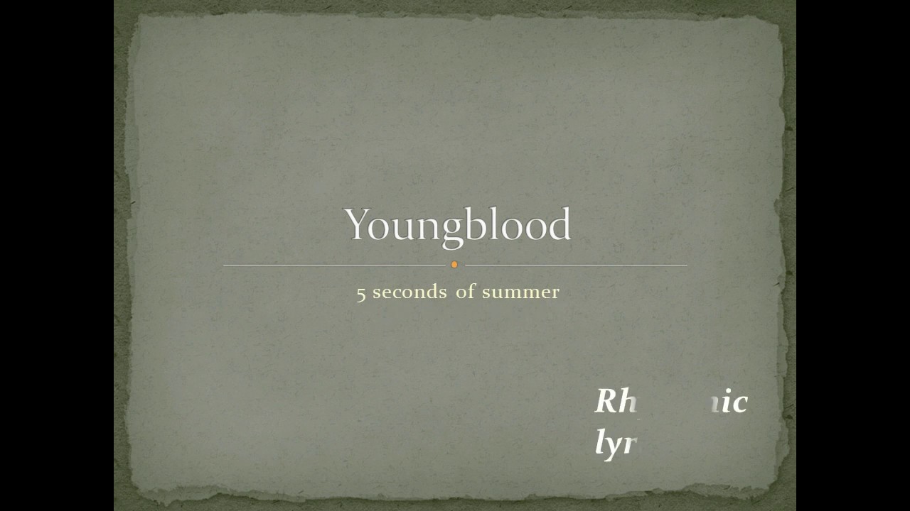 5 seconds of summer - Youngblood lyrics