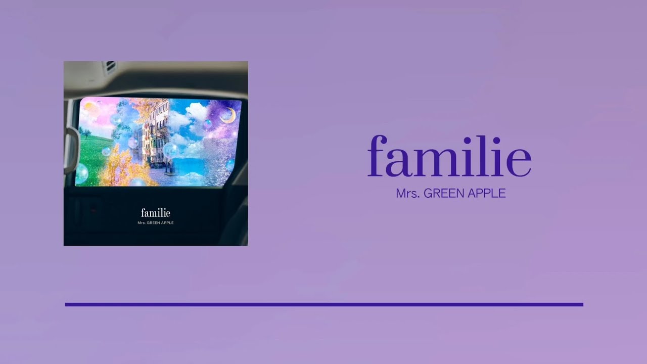 [ familie ]  Mrs. GREEN APPLE  日本語字幕 / 歌詞