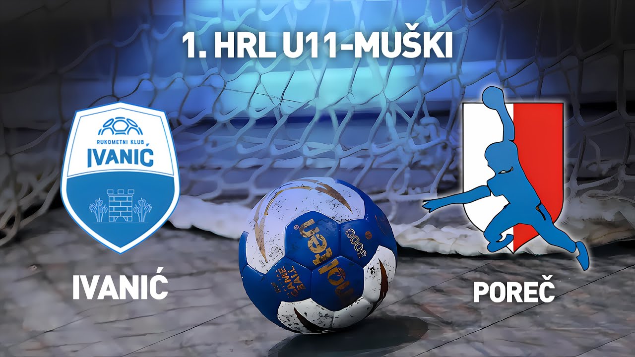 RK Ivanić-Grad vs RK Poreč | 1. HRL U11-Muški (Završnica - Skupina B)