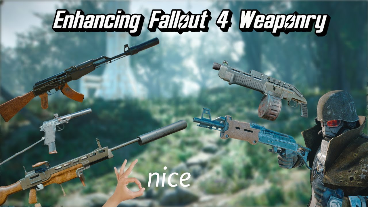 Enhancing Fallout 4 Vanilla Weaponry | Fallout 4 Modding