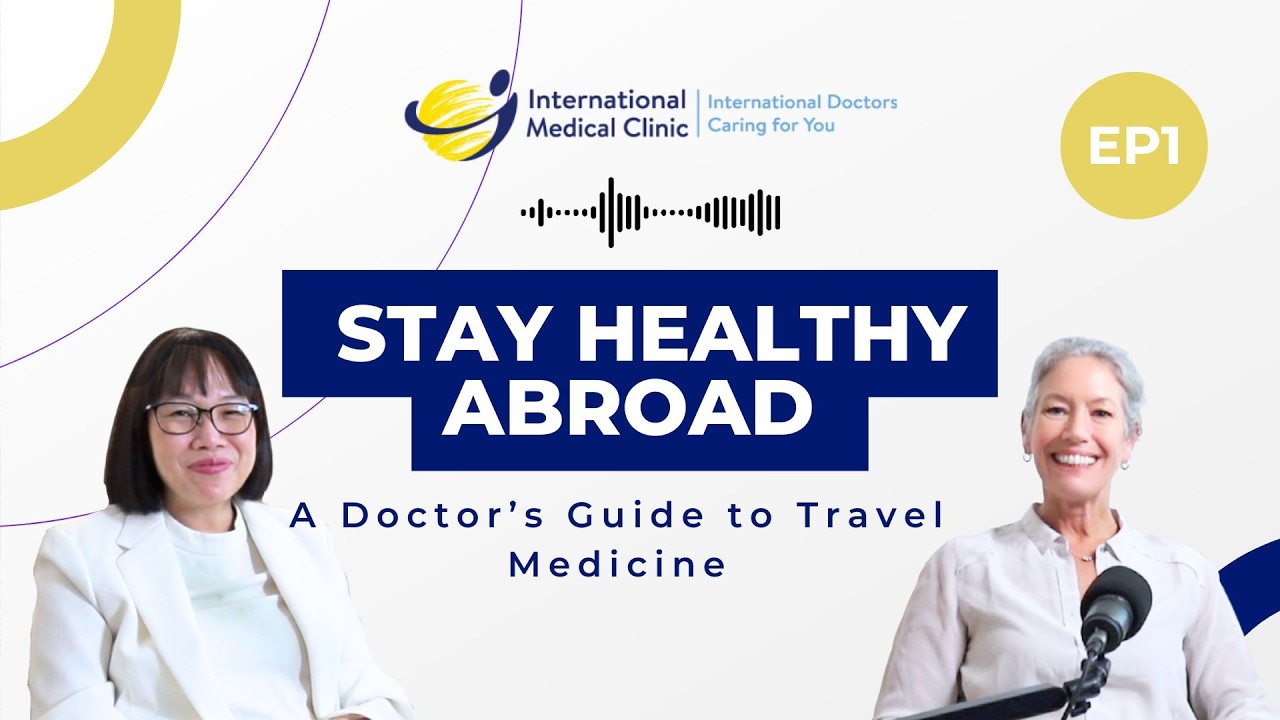 Episode 1: Stay Healthy Abroad – A Doctor’s Guide to Travel Medicine