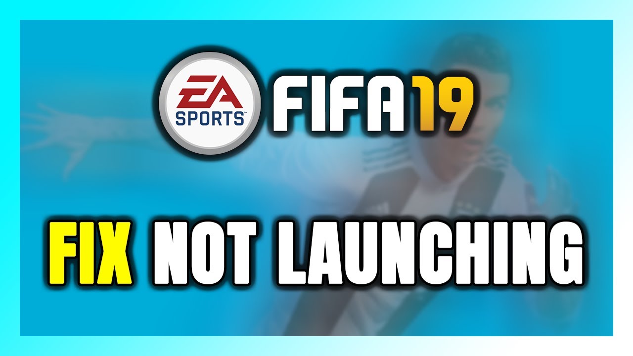 How to FIX FIFA 19 Not Launching/Not Starting