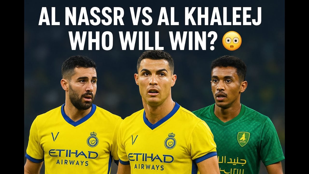 Al Nassr vs Al Khaleej – Who Will Win? 😳🔥