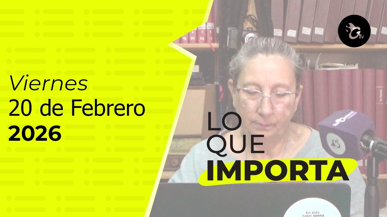 LO QUE IMPORTA. El resumen de noticias de La Opinión 20-02-2026