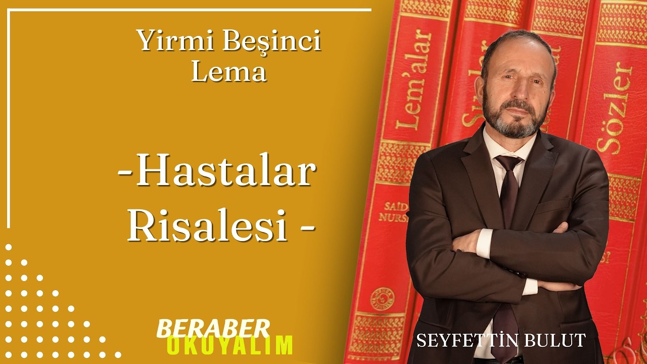 Yirmi Beşinci  Lema -Beraber Okuyalım -Seyfettin Bulut