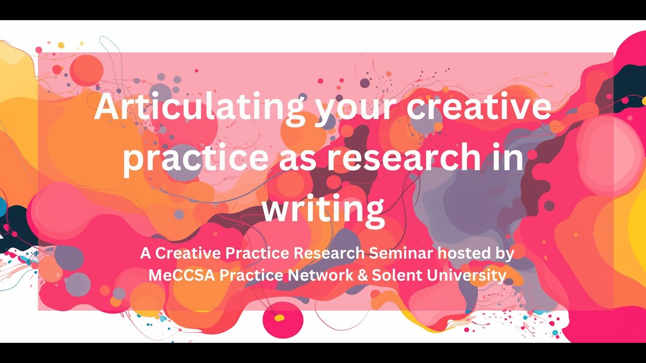 Articulating your creative practice as research in writing