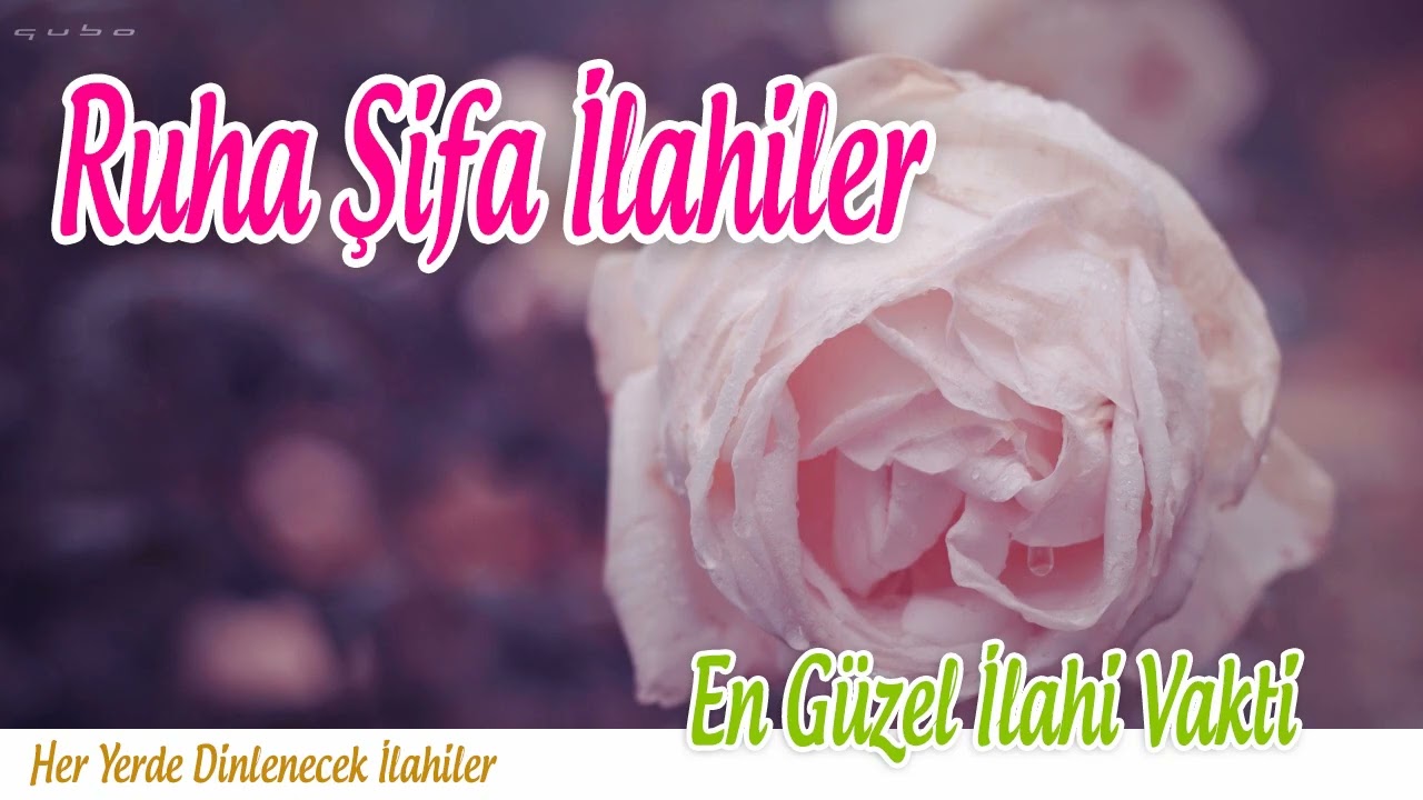 Ruha Şifa İlahiler 💖 En Güzel İlahi Keyfi🌹 Her Yerde Dinlenecek İlahiler