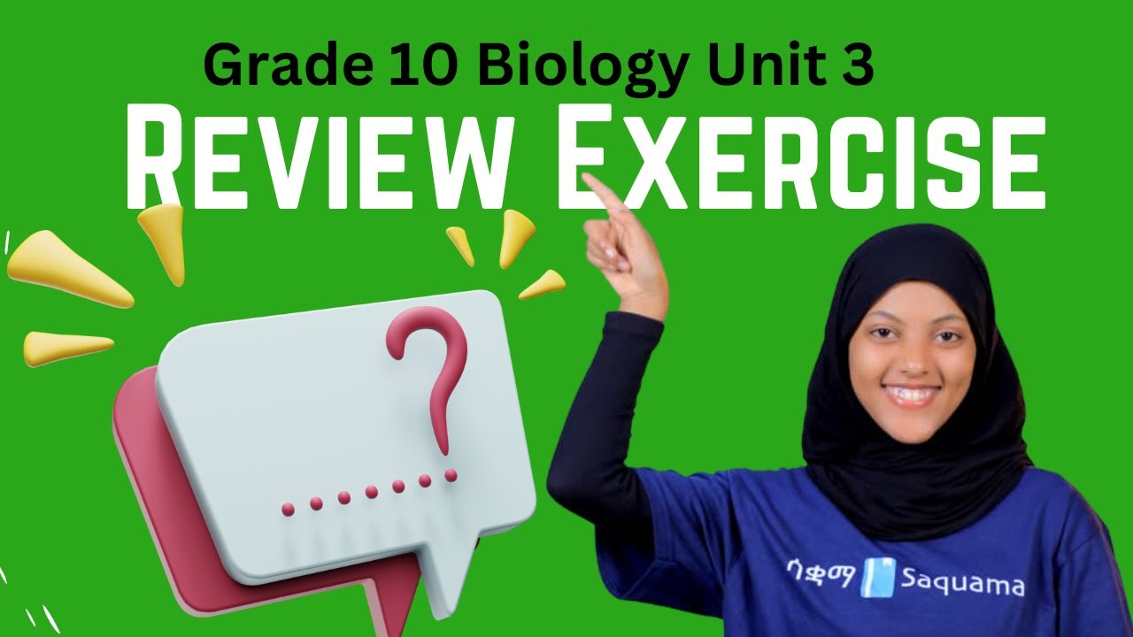 Grade 10 Biology Unit 3: Review Questions |ሳቋማ |Saquama