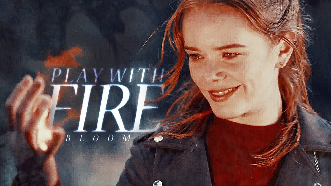 Bloom | play with fire