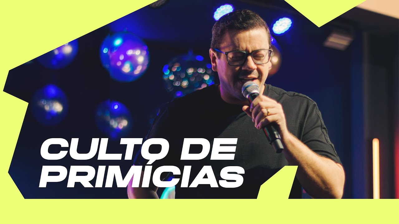 CULTO DE PRIMÍCIAS • Pr Danilo Mesquita