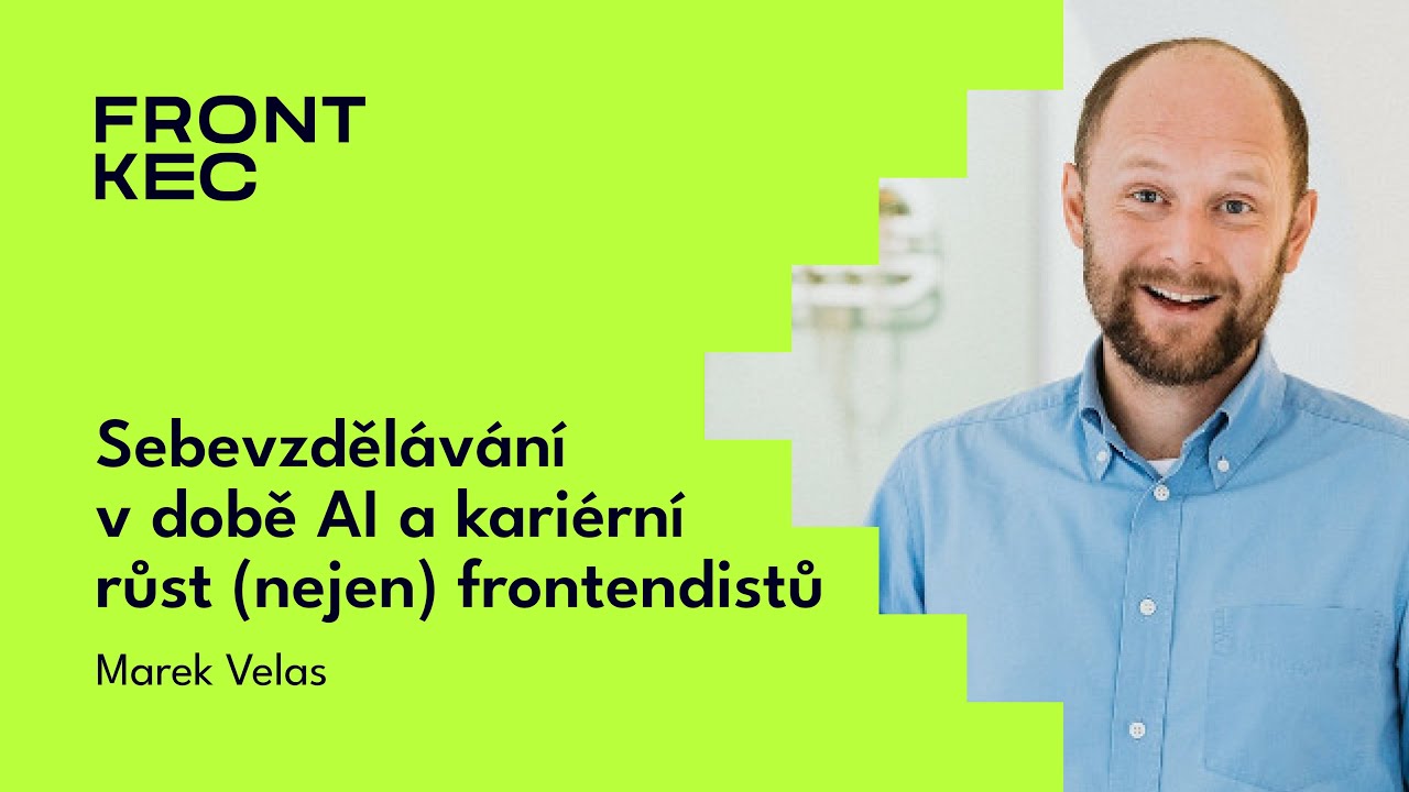 Podcast FrontKec: Marek Velas – sebevzdělávání v době AI, kariérní růst (nejen) frontendistů