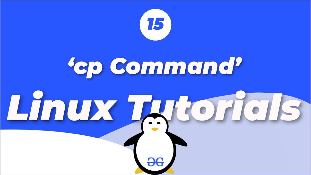 Linux Tutorials | cp - Copying a File | GeeksforGeeks
