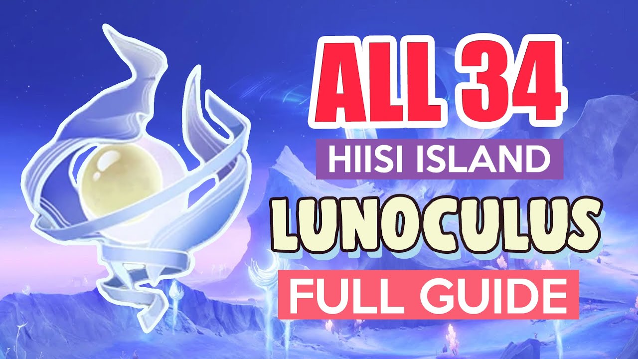 How to: GET ALL 34 LUNOCULUS HIISI ISLAND Nod-Krai | COMPLETE GUIDE FULL TUTORIAL | Genshin Impact