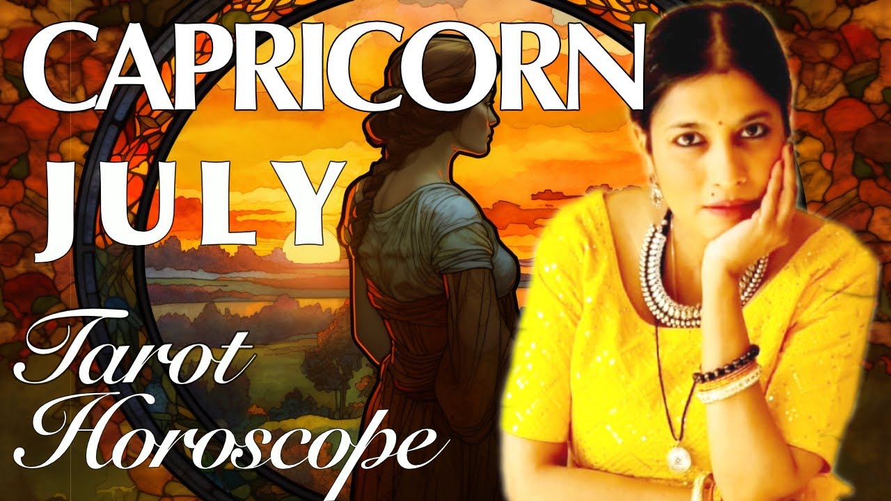 CAPRICORN July 2023 Tarot reading