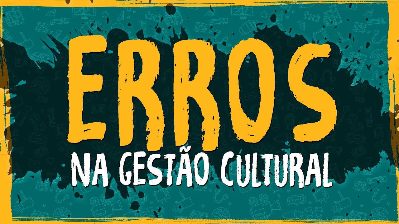 Erros na Gest&atilde;o Cultural