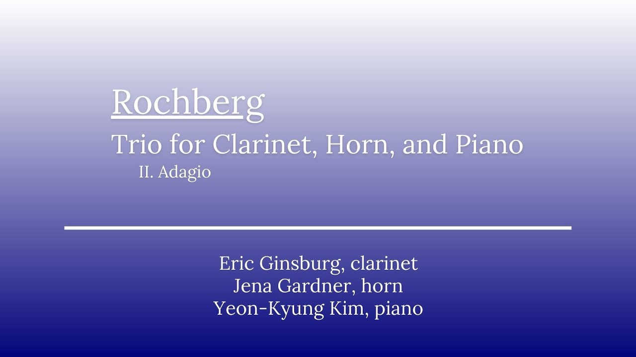 Rochberg Trio for Clarinet, Horn, & Piano; II. Adagio