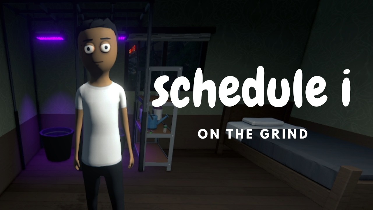 on the grind in schedule i