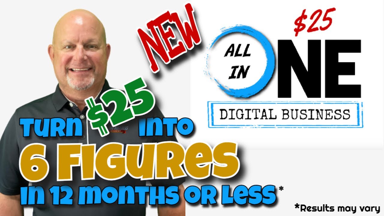 All In One $25 Digital Business   $25 to 6 Figures In 12 Months or Less 