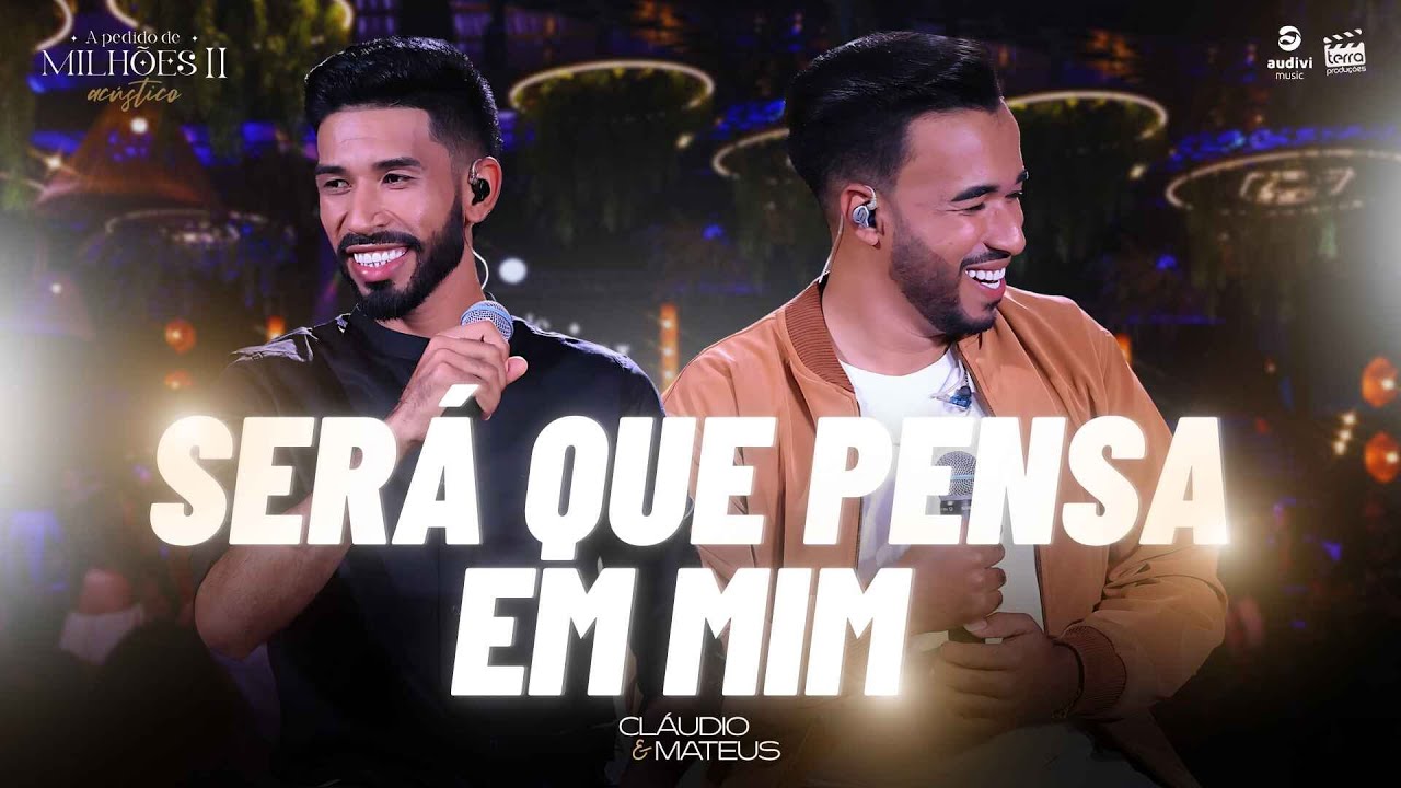 Cl&aacute;udio e Mateus - SER&Aacute; QUE PENSA EM MIM (DVD A Pedido de Milh&otilde;es II)