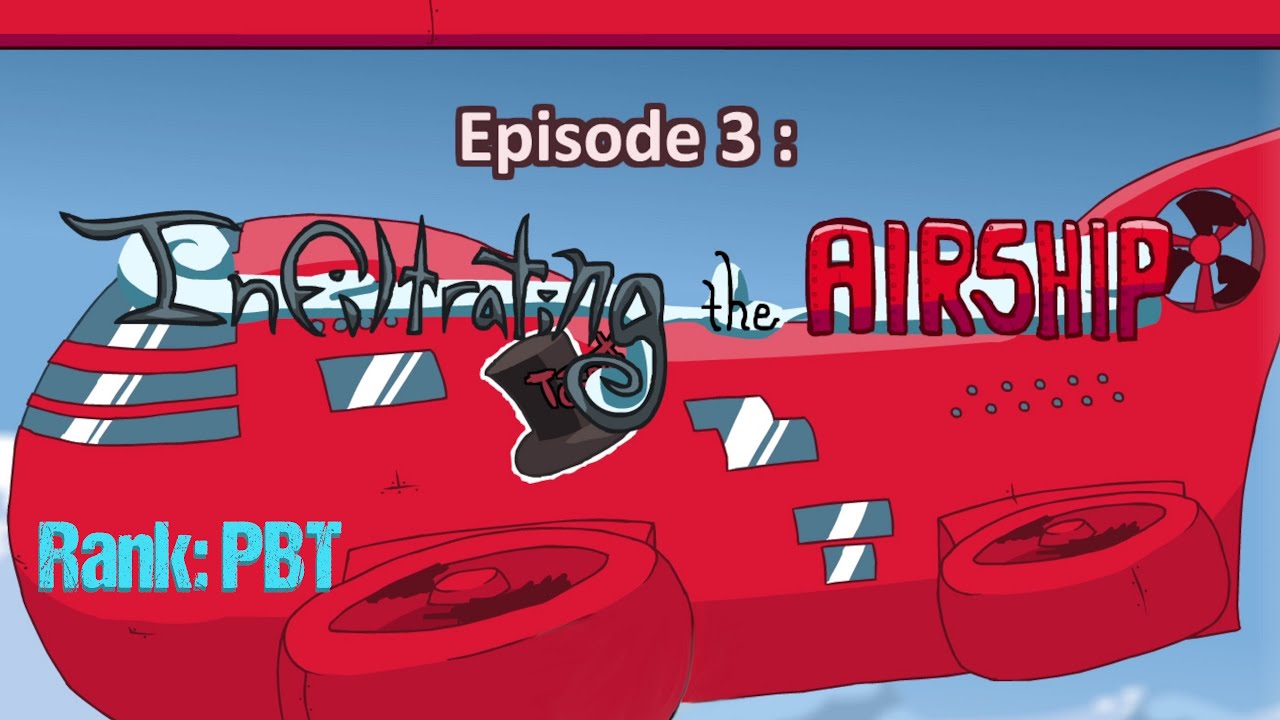 The Henry Stickmin Collection - Ep.3: Infiltrating The Airship - Rank: PBT