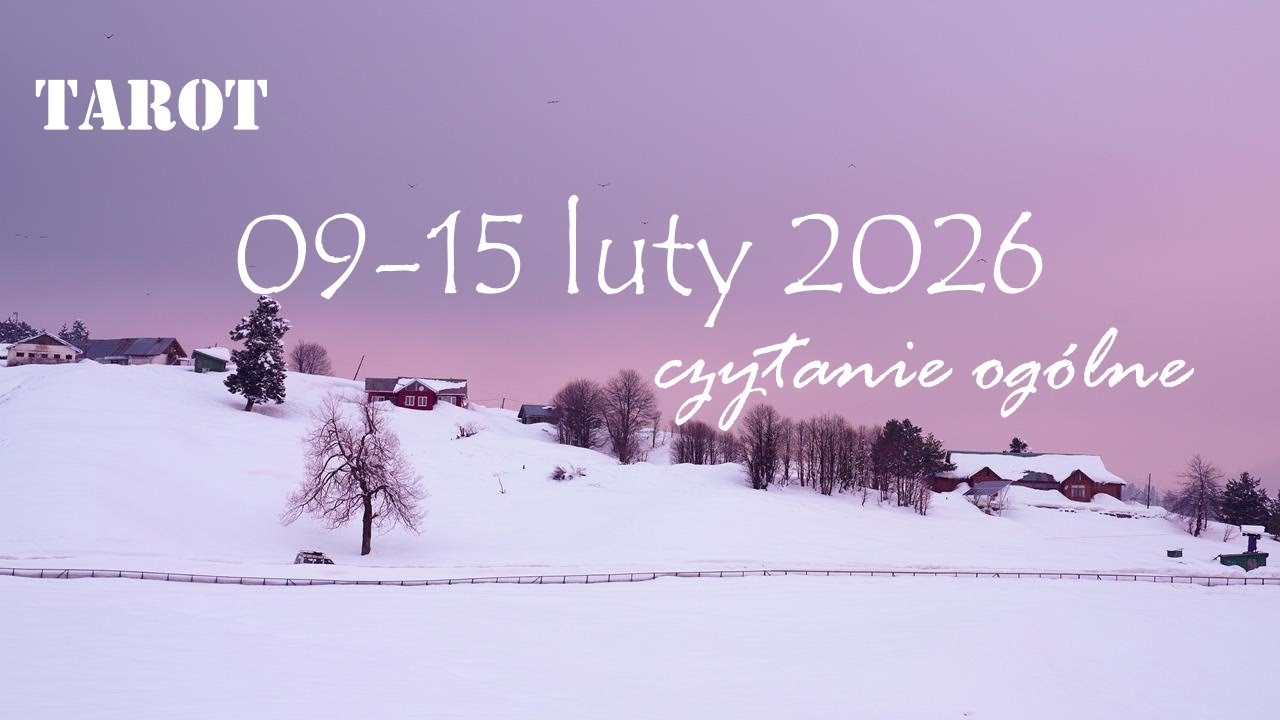Czytanie tygodniowe 09-15.02.2026r. Tarot. Wszystkie znaki.