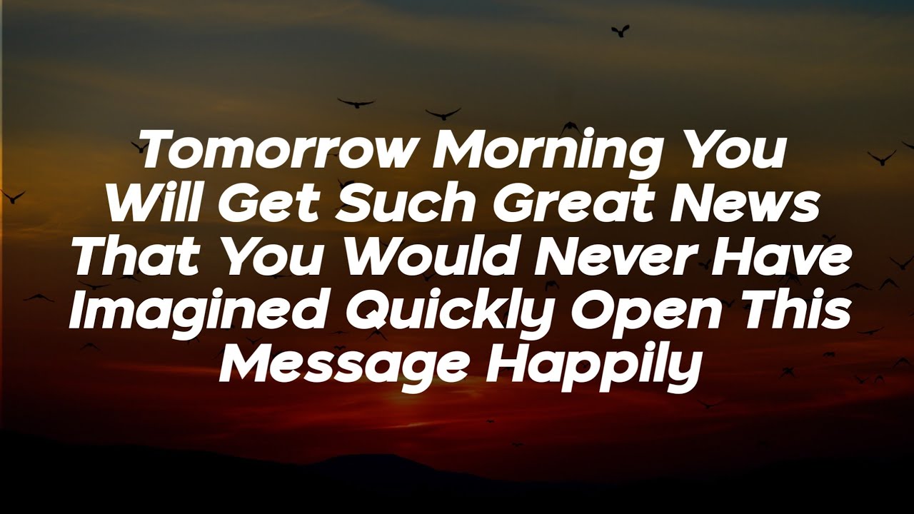 God Has Sent a Good News For You, Open This Right Now...💌 God Message For You