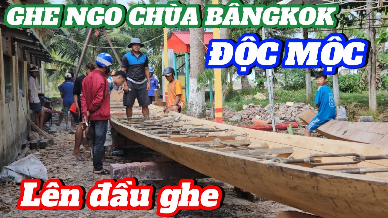 GHE ĐỘC MỘC CHÙA BÂNGKOK LÊN MŨI GHE  CÁC KHÂU TIẾP THEO HOÀN THÀNH CHIẾC GHE NGO // SANG TRAN VLOG 
