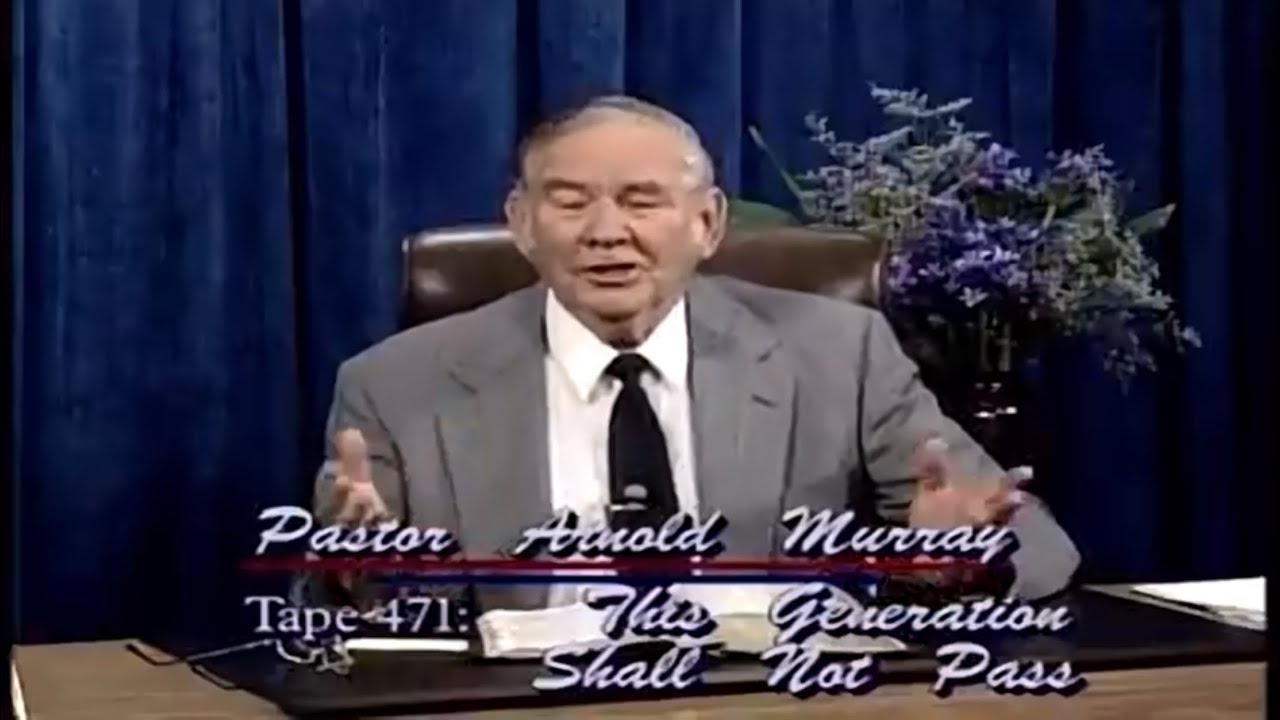 This Generation Shall Not Pass ~ Pastor Arnold Murray