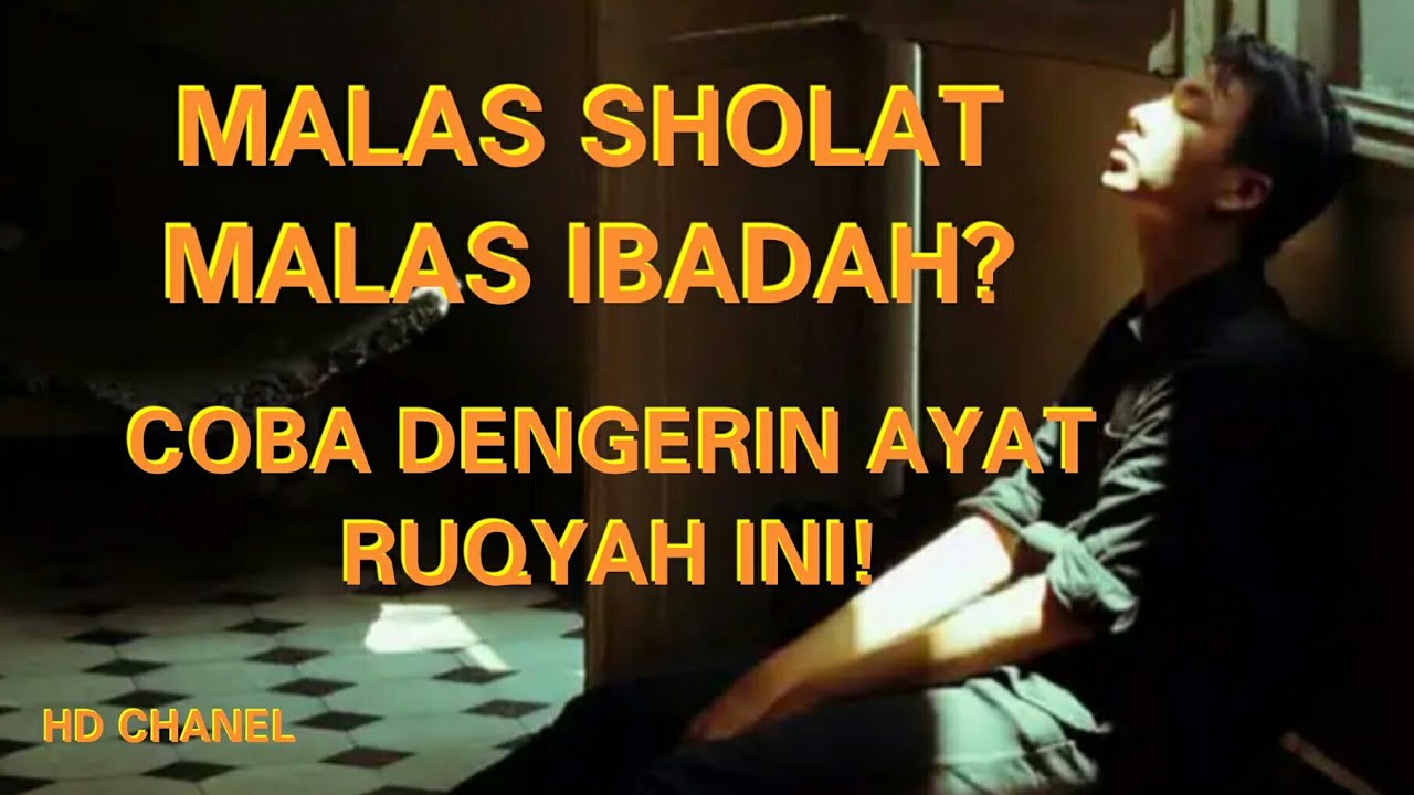 Malas sholat malas ibadah? Dengerin ayat ruqyah ini!
