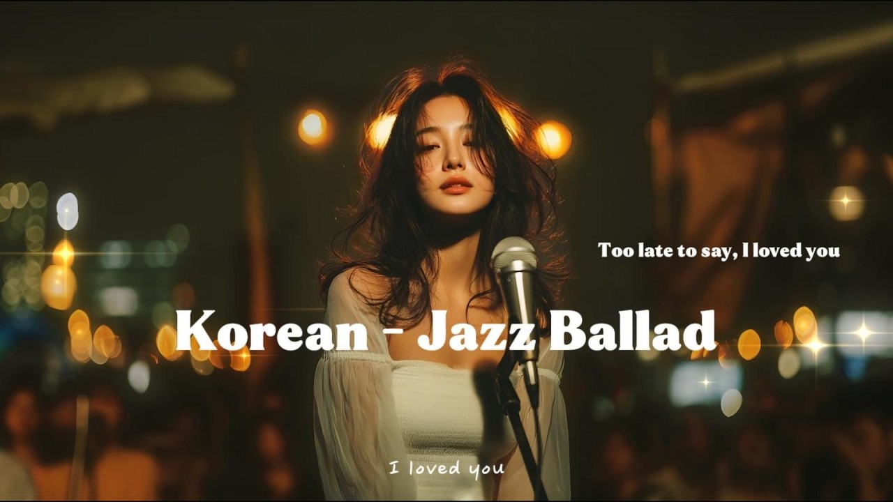 Too Late to Say | 사랑은 있어지만 용기가 ....| 플레이리스트 | 재즈 발라드 | playlist | 오래 추천 | jazz ballad | 밤에 듣는 좋은 노래