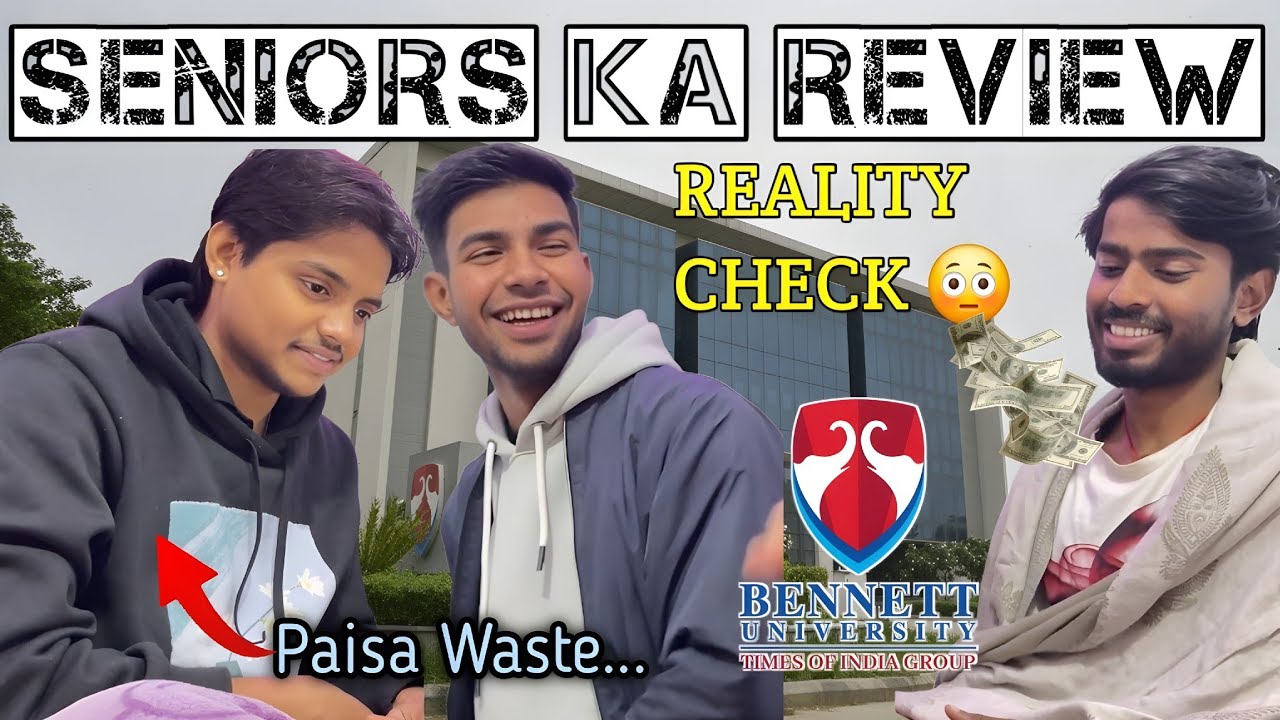 Bennett University Review | What Seniors Don&rsquo;t Tell You 😳 (Reality Check)