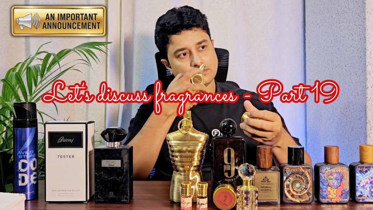Let's Discuss Fragrances (Part-19) | खुशबुओं की गुफ्तगू