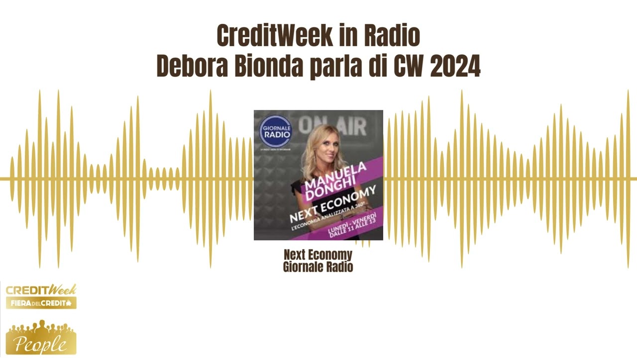 CreditWeek 2024 - L'intervento di Debora Bionda a Next Economy - Giornale Radio