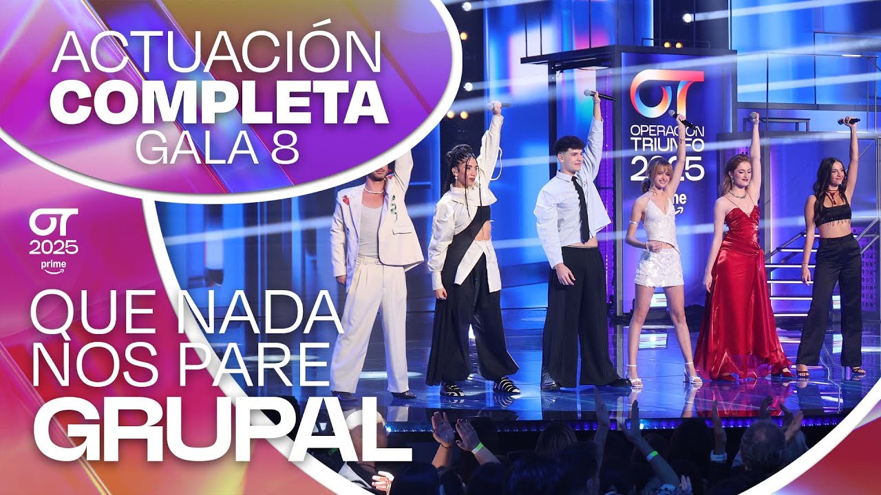“QUE NADA NOS PARE (LO MÁS IMPORTANTE)” - GRUPAL | GALA 8 | #OT2025